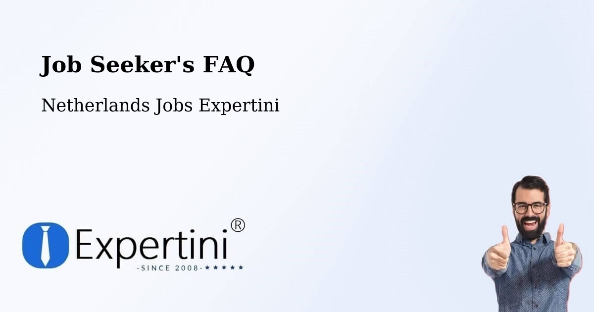 Job Seeker FAQ – Vlaardingen - Netherlands Jobs Expertini