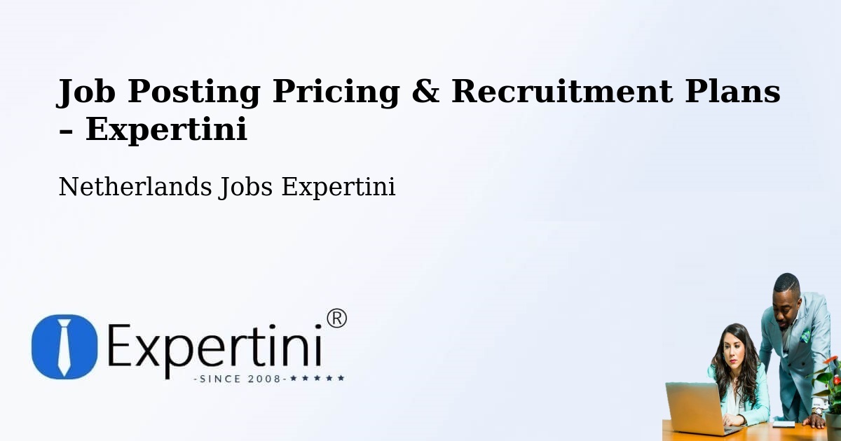 Job Posting Pricing & Recruitment Plans – Vlaardingen - Vlaardingen, Netherlands Jobs Expertini